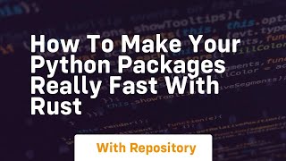How to make your python packages really fast with rust