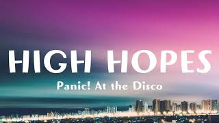 Panic! At the Disco - HIGH HOPES (Lyrics)
