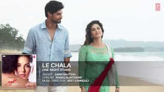 LE CHALA Full Song | ONE NIGHT STAND | Sunny Leone, Tanuj Virwani | T-Series