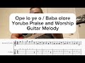 Ope lo ye o / Baba olore … Yoruba praise and worship guitar melody .. easy … tabs … #yousician