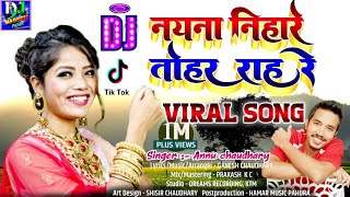 Naina Nihare Tohar Rah Re New Tharu Dj Remix Tik tok Song_by Annu Chy & Rk Tharu - #djnageshremix