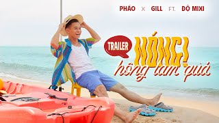 NÓNG! HÔNG LÀM QUÁ - Gill x Pháo ft. Độ Mixi | OFFICIAL TRAILER #1 - Garena Liên Quân Mobile