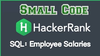Employee Salaries SQL Hackerrank solution with discussion @_smallcode_