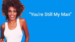 Whitney Houston - You're Still My Man (Lyrics)