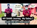 My BAMS journey 😫 || Salary after BAMS 😭 || BAMS mat karna ? 😥 || Scope after BAMS 😢 || must watch