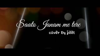 Sato janam me tere | Refix version |cover by jeet|Tiktok trending song |Rawmate|Jeet'sdesk2.0