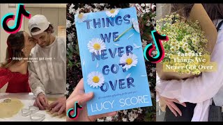 Things We Never Got Over by Lucy Score / Booktok compilations