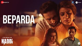 Beparda - Haddi | Nawazuddin Siddiqui | Rekha Bhardwaj | Rohan Pradhan | Rohan Gokhale