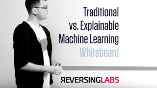 Learning with ReversingLabs: Traditional vs. Explainable Machine Learning Whiteboard