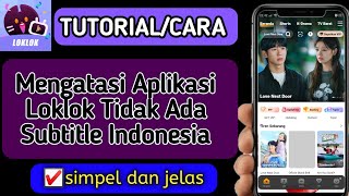 Cara Mengatasi Aplikasi Loklok Tidak Ada Subtitle