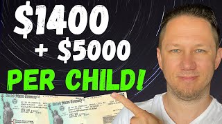 WHOA! $1400 Third Stimulus Check Update + $5,000 for Children!
