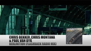 Chris Bekker, Chris Montana \u0026 Paul van Dyk - Berlinition (Flashback Mix)