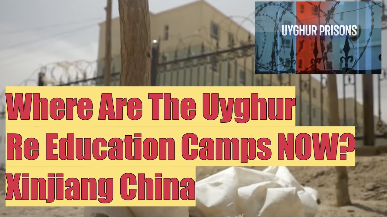 Where Are The Uyghur Re Education Camps NOW? Xinjiang China - YouTube