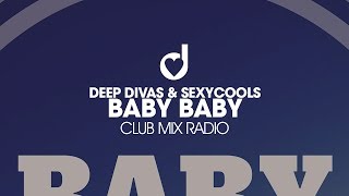 Deep Divas & Sexycools – Baby Baby (Club Mix Radio)