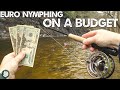 Euro Nymphing on a BUDGET - Start Euro Nymphing for Under $100