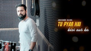 Tu Pyar Hai Kisi Aur Ka Cover | Abhishek Raina | Dil Hai Ke Manta Nahin