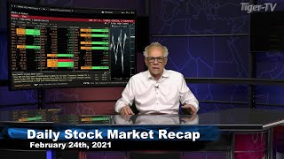 February 24th, Daily Stock Market Recap with Tom O'Brien - 2021
