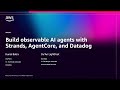 AWS re:Invent 2025 - Build observable AI agents with Strands, AgentCore, and Datadog (AIM233)
