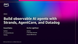AWS re:Invent 2025 - Build observable AI agents with Strands, AgentCore, and Datadog (AIM233)