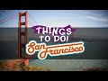 10 Best Things To Do In San Francisco - Complete San Francisco's Travel Guide