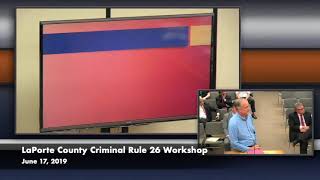 LaPorte County Council Criminal Rule Public Workshop June 17, 2019