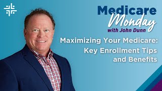 Maximizing your Medicare | Medicare Monday with HealthTeam Advantage