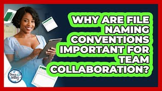 Why Are File Naming Conventions Important For Team Collaboration? - Docs and Sheets Pro