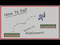 How To Fail At Making A Platformer