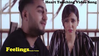 Feelings - Vatsala | Female Version | Sumit Goswami | Heart Touching Video Song 2020 | Ruman ahmed