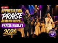 APPRECIATION AFRO GOSPEL CONCERT 2026 | PRAISE MEDLEY 