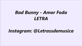 Bad Bunny - Amorfoda | Letra Oficial