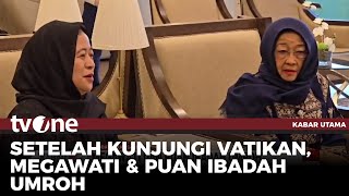 Megawati Bersama Puan dan Putranya Jalani Ibadah Umroh | Kabar Utama tvOne