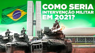 Como seria uma intervenção militar no Brasil hoje em dia? (Felipe Dideus)