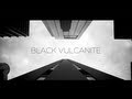 Black Vulcanite - Visions ( Official Music Vid )