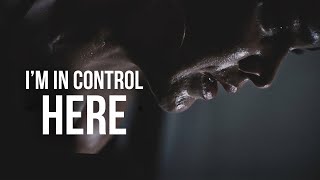 I'm In Control Here | Motivational Speech || Motivated