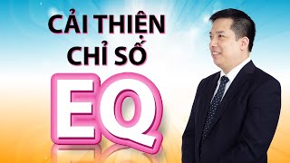 Cải Thiện Chỉ Số EQ [TS. Hoàng Trung Dũng - Rosa Bonita, Kingsman]