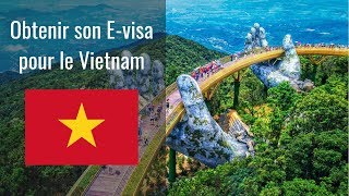 Comment obtenir un E-visa pour le  Vietnam