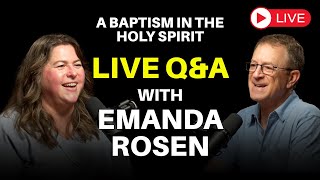 A Baptism In The Holy Spirit - Live Q&A With Emanda Rosen!