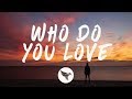 The Chainsmokers & 5 Seconds of Summer - Who Do You Love (Lyrics) R3HAB Remix