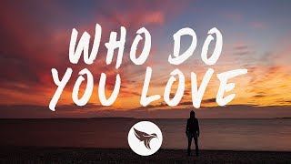 The Chainsmokers & 5 Seconds of Summer - Who Do You Love (Lyrics) R3HAB Remix