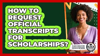 How To Request Official Transcripts For Scholarships?
