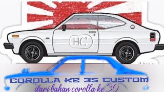 COROLLA KE 35 replica.,  rubahan dari corolla KE 30  episode 1