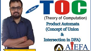 1.14) Product Automata | Concept of Union and Intersection in DFA | TOC | AIEFA