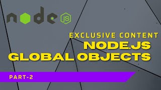 Nodejs Global Objects | Complete Nodejs Tutorial #part2