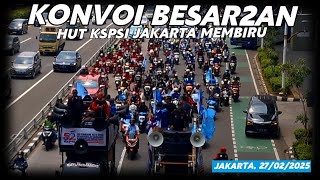 KONVOI BESAR2AN HUT KSPSI ‼️ JAKARTA MEMBIRU