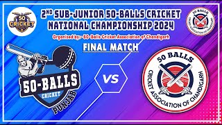 Final Match | Punjab Vs Chandigarh | 2nd Sub-Junior 50-Balls Cricket National Championship