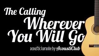Wherever You Will Go - The Calling (Acoustic Guitar Karaoke Version)