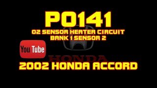 ⭐ 2002 Honda Accord - P0141 - O2 Heater Circuit Malfunction - Bank 1 Sensor 2