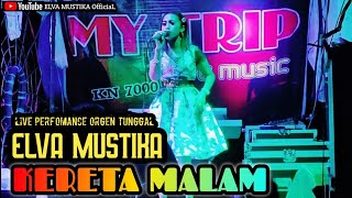 KERETA MALAM || DANGDUT ORGEN TUNGGAL TERBARU || Cover ELVA MUSTIKA ||