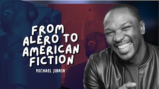 Michael Jibrin Keeps It Real: Hollywood Stories, Nigerian Pride, and the Evolution of Manhood